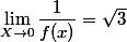 \lim_{X\to0}\dfrac{1}{f(x)}=\sqrt{3}